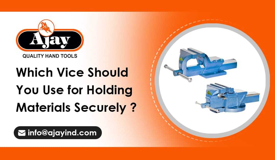 Which Vice Should You Use for Holding Materials Securely